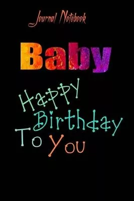 Baby: Happy Birthday To you Sheet 9x6 Inches 120 Pages with bleed - A Great Happybirthday Gift