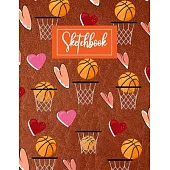 Sketchbook: Basketball Gifts blank Sketchbook (8.5 x 11 Inches) For Girls Boys Kids Teens For Drawing & doodling - Cute Valentine’’