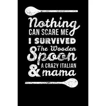 Nothing Can Scare Me I Survived The Wooden Spoon: Calendar and Organizer 6x9 (A5) for Wooden Spoon Survivor I 120 pages I Gift I Yearly, Monthly and W