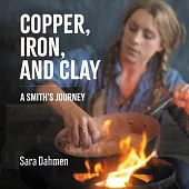 Copper, Iron, and Clay Lib/E: A Love Affair with Cookware