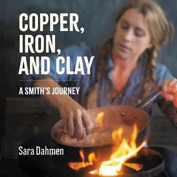 Copper, Iron, and Clay: A Love Affair with Cookware
