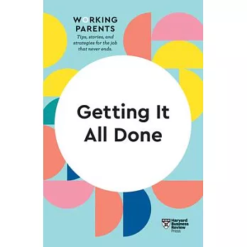 Getting Things Done at Home and Work (HBR Working Parents Series)