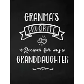 Granma’’s Favorite, Recipes for My Granddaughter: Keepsake Recipe Book, Family Custom Cookbook, Journal for Sharing Your Favorite Recipes, Personalized