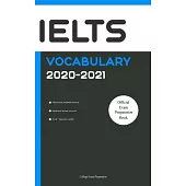 IELTS Official Vocabulary 2020-2021: All Words You Should Know for IELTS Speaking and Writing/Essay Part. IELTS Preparation Book 2020