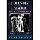Johnny Marr Adult Coloring Book: Legendary Guitarist of The Smiths and Acclaimed Musician Inspired Adult Coloring Book