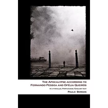 The Apocalypse according to Fernando Pessoa and Ofélia Queirós: in a parallel Portuguese/English text