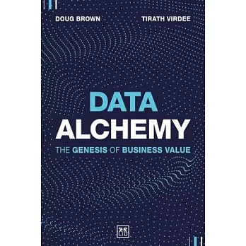 Data Alchemy: The Genesis of Business Value