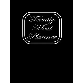 Family Meal Planner: Simple organizer diary that will allow you to plan an annual, weekly food planner for breakfast, lunch and dinner