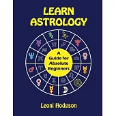 Learn Astrology: A Guide for Absolute Beginners