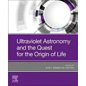Ultraviolet Astronomy and the Quest for the Origin of Life