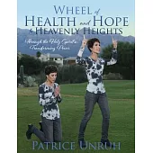 Wheel of Health and Hope to Heavenly Heights: Through the Holy Spirit’s Transforming Power