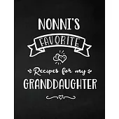 Nonni’’s Favorite, Recipes for My Granddaughter: Keepsake Recipe Book, Family Custom Cookbook, Journal for Sharing Your Favorite Recipes, Personalized