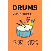 Drums music sheet for kids: beautiful music sheet for kids who playing drums, good gift for kids to learn drums