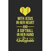With Jesus In Her Heart And A Softball In Her Hand She’’s Unstoppable: Softball Blank Notebook for Catcher / Pitcher Girls Training Journal at Sports,