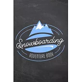 Snowboarding Adventure Book: Ski and Snowbaord Journal - Pre-printed pages to fill in - Review for the ski holiday - Write your own ski guide