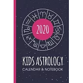 Kids Astrology Calendar and Notebook: Astrology Calendar 2020 and blank lined notebook for kids - 12 Astrology Zodiac Signs
