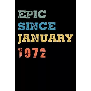 Epic Since 1972 January: Birthday Lined Notebook / Journal Gift, 120 Pages, 6x9, Soft Cover, Matte Finish ＂Vintage Birthday Gifts＂