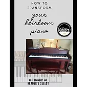 How to Transform your Heirloom Piano
