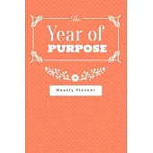 The Year of Purpose weekly planner: Make every moment count this year and stay organized with this lovely weekly planner and to do list
