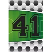 41 Journal: A Soccer Jersey Number #41 Forty One Sports Notebook For Writing And Notes: Great Personalized Gift For All Football P