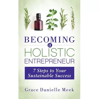 Becoming a Holistic Entrepreneur: 7 Steps to Your Sustainable Success