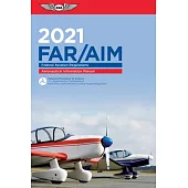 Far/Aim 2021: Federal Aviation Regulations/Aeronautical Information Manual
