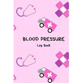 Blood Pressure Log Book: Pink, Feminine Blood Pressure Journal, Tracker. Space For Date, Time Of Measurement, Blood Pressure And Heart Rate Lev