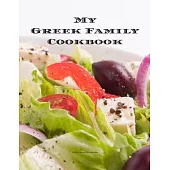 My Greek Family Cookbook: An easy way to create your very own Greek family recipe cookbook with your favorite recipes an 8.5