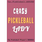 CRASY PICKLEBALL LADYr: Funny Pickleball Player journal, diary, planner.Perfect for pickleball notes, record of games and scores, or for writi