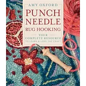 Punch Needle Rug Hooking: Your Complete Resource to Learn & Love the Craft