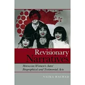 Revisionary Narratives: Moroccan Women’s Auto/Biographical and Testimonial Acts