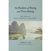 The Spirit of Wang Yangming’’s Philosophy: The Realms of Being and Non-Being