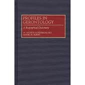 Profiles in Gerontology: A Biographical Dictionary