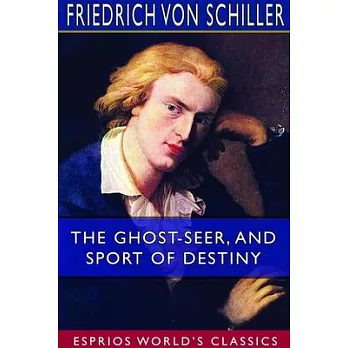 The Ghost-Seer, and Sport of Destiny (Esprios Classics)