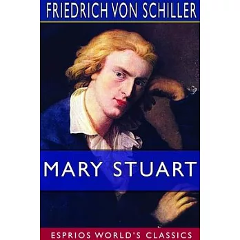 Mary Stuart (Esprios Classics)