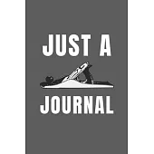Just a plane journal: Notebook Journal Notepad Log for Woodworking Hobbyists and Enthusiasts.