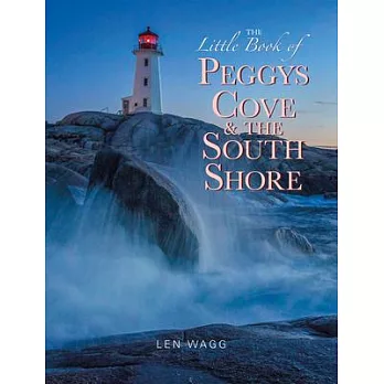 The Little Book of Peggys Cove & the South Shore