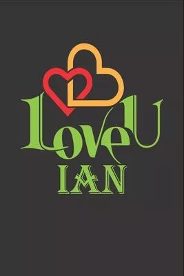 I Love You Ian: Fill In The Blank Book To Show Love And Appreciation To Ian For Ian’’s Birthday Or Valentine’’s Day To Write Reasons Why