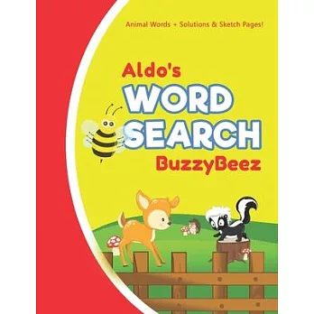 Aldo’’s Word Search: Animal Creativity Activity & Fun for Creative Kids - Solve a Zoo Safari Farm Sea Life Wordsearch Puzzle Book + Draw &