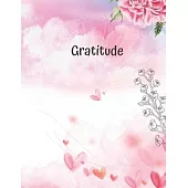 Gratitude: Gratitude Journal for Adult, Motivational Quotes, Flower Design, Positivity Diary for a Happier You, Increase Gratitud