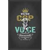 Retired Police Officer journal: Keep Calm or I will Use My Cop Voice: Funny Journal for Retired Police Officer