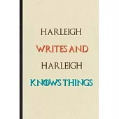 Harleigh Writes And Harleigh Knows Things: Novelty Blank Lined Personalized First Name Notebook/ Journal, Appreciation Gratitude Thank You Graduation