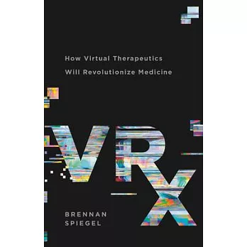 Vrx: How Virtual Therapeutics Will Revolutionize Medicine