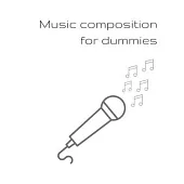 Music composition for dummies: Songwriter Notebook for self-composting music and writing song words large size 121 pages