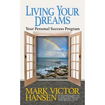 Living Your Dreams: Your Personal Success Program