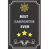 Best Carpenter: Perfect Gift For Best Ever Anyone (100 Pages, Blank Notebook, 6 x 9) (Cool Notebooks) Paperback