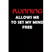 Running allows me to set my mind free: A marathon running log for marathon training, Running Logbook, Jogging Log Book (With Running Motivation Quotes