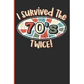 I Survived The 70s Twice: Funny 80th Eightieth Birthday Blank Lined Journal or 80s Eighties Birthday Celebration Gift for Men Women
