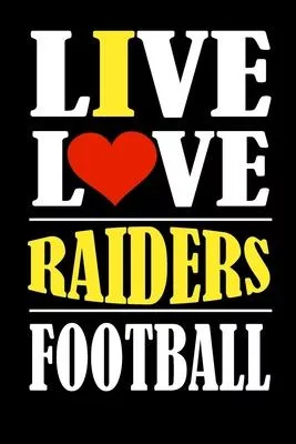 Live Love Raiders Football: This Journal is for RAIDERS fans and it WILL Help you to organize your life and to work on your goals: Passeword track