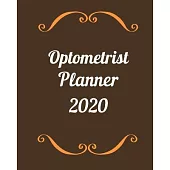 Optometrist Planner 2020: Ophthalmologist-Weekly, monthly yearly planner for peak productivity with habit tracker. Journal. featuring calendar,